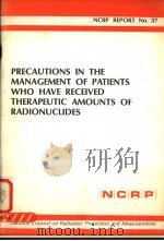 PRECAUTIONS IN THE MANAGEMENT OF PATIENTS WHO HAVE RECEIVED THERAPEUTIC AMOUNTS OF RADIONUCLIDES NCR PDF电子版封面