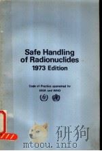 SAFE HANDLING OF RADIONUCLIDES 1973EDITION SAFETY SERIES NO.1 PDF电子版封面