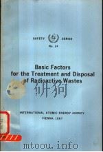 BASIC FACTROS FOR THE TREATMENT AND DISPOSAL OF RADIOACTIVE WASTES SAFETY SERIES NO.24 PDF电子版封面