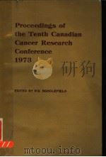 PROCEEDINGS OF THE TENTH CANADIAN CANCER RESEARCH CONFERENCE PDF电子版封面 0802020860
