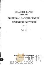 VOLLECTED PAPERS FROM THE NATIONAL CANCER CENTER RESEARCH INSTITUTE VOL.8 PDF电子版封面