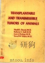 TRANSPLANTABLE AND TRANSMISSIBLE TUMORS OF ANIMALS PDF电子版封面
