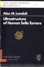 ALEX M.LANDOLT ULTRASTRUCTURE OF HUMAN SELLA TUMORS PDF电子版封面 0387813268