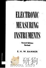 ELECTRONIC MEASURING INSTRUMENTS PDF电子版封面 E.H.W.BANNER