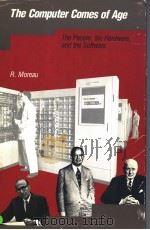 THE COMPUTER COMES OF AGE:THE PEOPLE,THE HARDWARE,AND THE SOFTWARE PDF电子版封面 0262131943 R.MOREAU