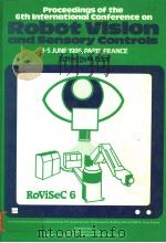 PROCEEDINGS OF THE 6TH INTERNATIONAL CONFERENCE ON ROBOT VISION AND SENSORY CONTROLS PDF电子版封面 0948507128 M.BRIOT