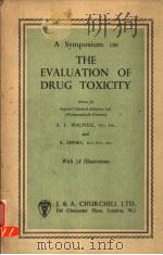 THE EVALUATION OF DRUG TOXICITY PDF电子版封面 A.L.WALPOLE