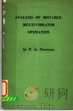 ANALYSIS OF BISTABLE MULTIVIBRATOR OPERATION PDF电子版封面 P.A.NEETESON