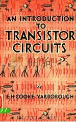 AN INTRODUCTION TO TRANSISTOR CIRCUITS PDF电子版封面 E.H.COOKE-YARBOROUGH