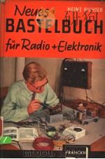NEUES BASTELBUCH FUR RADIO UND ELEKTRONIK PDF电子版封面