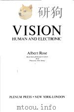 VISION HUMAN AND ELECTRONIC A LBERT ROSE PDF电子版封面 0306307324