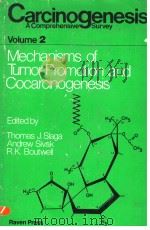 MECHANISMS OF TUMOR PROMOTION AND COCARCINOGENESIS     PDF电子版封面  089004208X  THOMAS J.SLAGA  ANDREW SIVAK 