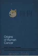 ORIGINS OF HUMAN CANCER BOOK B:MECHANISMS OF CARCINOGENESIS PDF电子版封面 0879691190 H.H.HIATT J.D.WATSON J.A.WIN