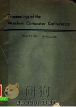 PROCEEDINGS OF THE WESTERN COMPUTER CONFERENCE HELD MARCH 7-9 1956 PDF电子版封面