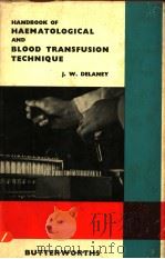 HANDBOOK OF HAEMATOLOGICAL AND BLOOD TRANSFUSION TECHNIQUE PDF电子版封面 J.W.DELANEY