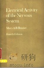 ELECTRICAL ACTIVITY OF THE NERVOUS SYSTEM FOURTH EDITION PDF电子版封面 0272794031 MARY A.B.BRAZIER