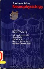 FUNDAMENTALS OF NEUROPHYSIOLOGY PDF电子版封面 0387068716 ROBERT F.SCHMIDT