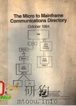 THE MICRO TO MAINFRAME COMMUNICATIONS DIRECTORY OCTOBER 1984（ PDF版）