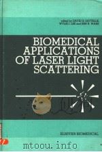 BIOMEDICAL APPLICATIONS OF LASER LIGHT SCATTERING PDF电子版封面 0444804560 DAVID B.SATTELLE WYLIE I.LEE