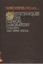 MICROTECHNIQUES FOR THE CLINICAL LABORATORY:CONCEPTS AND APPLICATIONS PDF电子版封面 MARIO WERNER