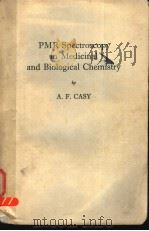PMR SPECTROSCOPY IN MEDICINAL AND BIOLOGICAL CHEMISTRY PDF电子版封面 0121640507 A.F.CASY