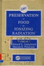 PRESERVATION OF FOOD BY IONIZING RADIATION VOLUME Ⅰ PDF电子版封面 0749353238