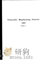 TETRACYELINE MANUFACTURING PROCESSES 1969 SECTION Ⅰ PDF电子版封面