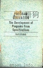 PROGRAM DERIVATION  THE DEVELOPMENT OF PROGRAMS FORM SPECIFICATIONS（ PDF版）