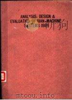 ANALYSIS,DESIGN AND EVALUATION OF MAN-MACHINE SYSTEMS 1989 PDF电子版封面 0080357431
