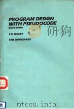 PROGRAM DESIGN WITH PSEUDOCODE SECOND EDITION PDF电子版封面 0534055745 T.E.BAILEY KRIS LUNDGAARD