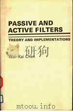 PASSIVE AND ACTIVE FILTERS THEORY AND IMPLEMENTATIONS PDF电子版封面 WAI-KAI CHEN