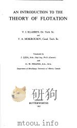 AN INTRODUCTION TO THE THEORY OF FLOTATION     PDF电子版封面    G·W·PLOING 