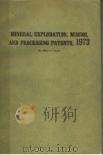 MINERAL EXPLORATION,MINING,AND PROCESSING PATENTS,1973 PDF电子版封面 OLIVER S.NORTH