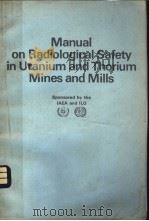 MANUAL ON RADIOLOGICAL SAFETY IN URANIUM AND THORIUM MINES AND MILLS SAFETY SERIES NO.43 PDF电子版封面