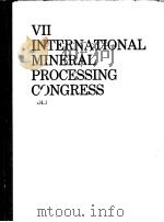 VII INTERNATIONAL MINERAL PROCESSING CONGRESS VOLUME 1（ PDF版）