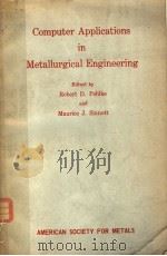 COMPUTER APPLICATIONS IN METALLURGICAL ENGINEERING PDF电子版封面 ROBERT D.PEHLKE AND MAURICE J.