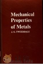 THE MECHANICAL PROPERTIES OF METALS:ASSESSMENT AND SIGNIFICANE PDF电子版封面 J.G.TWEEDDALE