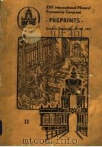 XVII INTERNATIONAL MINERAL PROCESSING CONGRESS PREPRINTS VOLUME Ⅱ PDF电子版封面