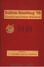 SULFIDE SMELTING 98 CURRENT AND FUTURE PRACTICES PDF电子版封面 J·A·ASTELJOKI AND R·L·STEPHENS