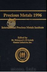 PRECIOUS METALS 1996 PROCEEDINGS OF THE TWENTIETH INTERENATIONAL PRECIOUS METALS CONFERENCE NEWPORT PDF电子版封面 1881825159 DR.MAHMOUD I.EI GUINDY