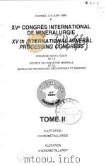 15E CONGRES INTERNATIONAL DE MINERALURGIE  15TH INTERNATIONAL MINERAL PROCESSING CONGRESS  TOME 2（ PDF版）