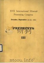 17TH INTERNATIONAL MINERAL PROCESSING CONGRESS PREPRINTS  VOLUME 3：FINE PARTICLES PROCESSING（ PDF版）