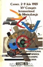 15E CONGRES INTERNATIONAL DE MINERALURGIE  16TH INTERNATIONAL MINERAL PROCESSING CONGRESS  TOME 4（ PDF版）