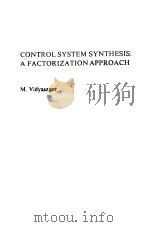 CONTROL SYSTEM SYNTHESIS:A FACTORIZATION APPROACH PDF电子版封面 026222027X M.VIDYASAGAR