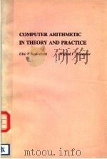 COMPUTER ARITHMETIC IN THEORY AND PRACTICE PDF电子版封面 012428650X ULRICH W.KULISCH WILLARD I.MI