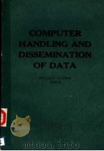 COMPUTER HANDLING AND DISSEMINATION OF DATA PDF电子版封面 0444702210 PHYLLIS S.GLAESER