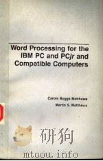 WORD PROCESSING FOR THE IBM PC AND PCJR AND COMPATIBLE COMPUTERS PDF电子版封面 0070409528 CAROLE BOGGS MATTHEWS MARTIN
