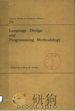 LANGUAGE DESIGN AND PROGRAMMING METHODOLOGY PDF电子版封面 3540097457 JEFFREY M.TOBIAS