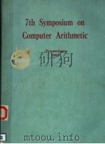 7TH SYMPOSIUM ON COMPUTER ARITHMETIC PROCEEDINGS 1985 PDF电子版封面 0818606320 KAI HWANG
