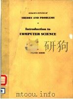 SCHAUM.S OUTLINE OF THEORY AND PROBLEMS OF INTRODUCTION TO COMPUTER SCIENCE PDF电子版封面 FRANCIS SCHEID